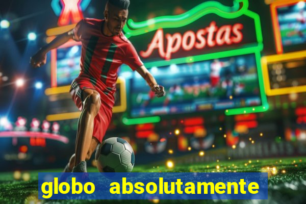 globo absolutamente sobretudo 2018